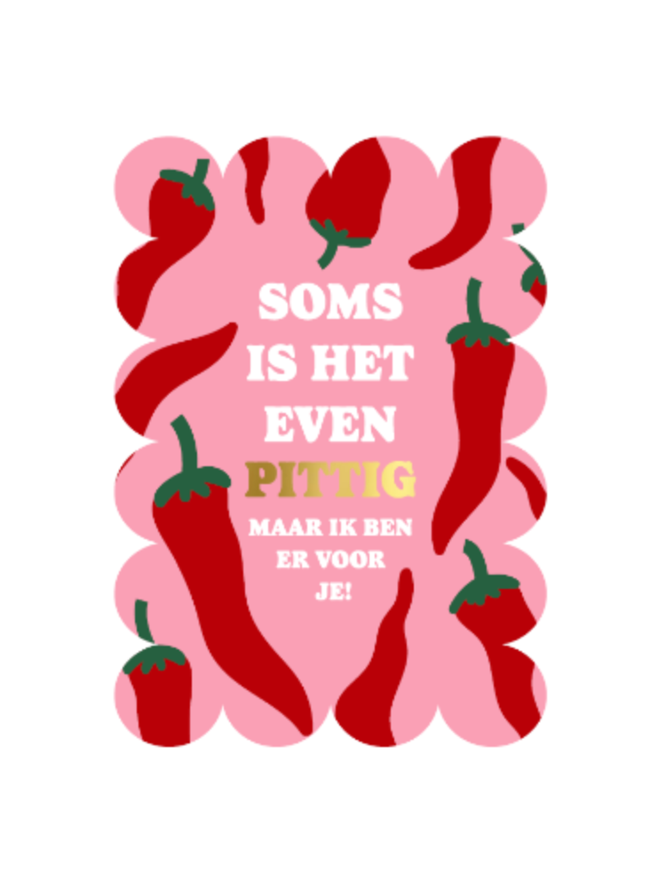 Wenskaart – Soms is het even pittig