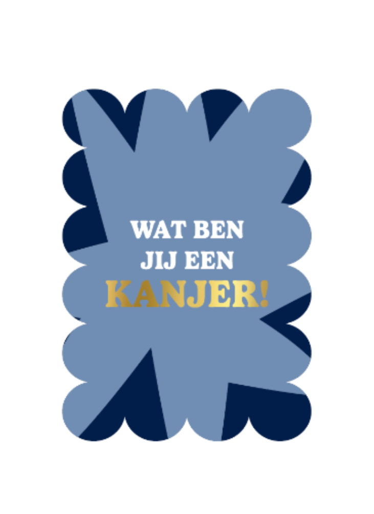 Wenskaart – Wat ben jij een kanjer!