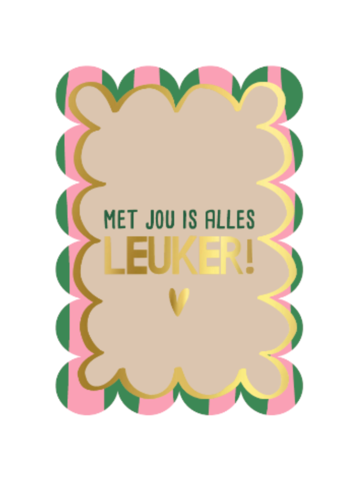 Wenskaart – Met jou is alles leuker!