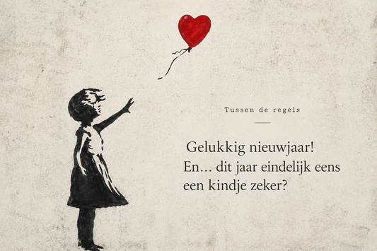 Gelukkig nieuwjaar! En… dit jaar eindelijk eens een kindje zeker?
